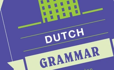 Các thì trong tiếng Hà Lan (Phần 1)